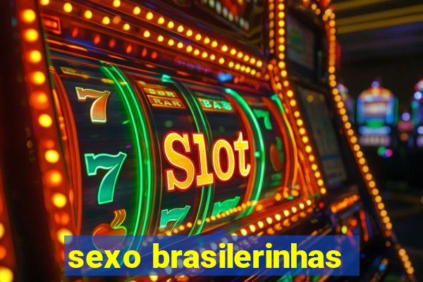 sexo brasilerinhas